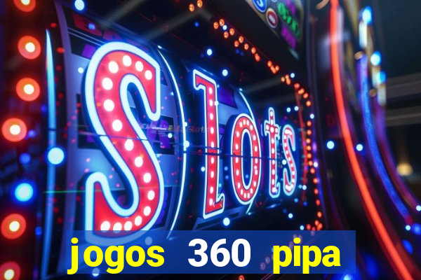 jogos 360 pipa combate 3d